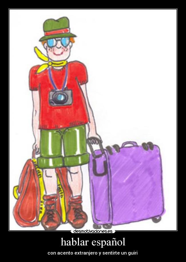 hablar español - con acento extranjero y sentirte un guiri 