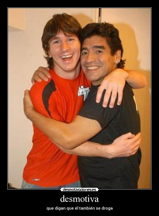 desmotiva - que digan que él también se droga