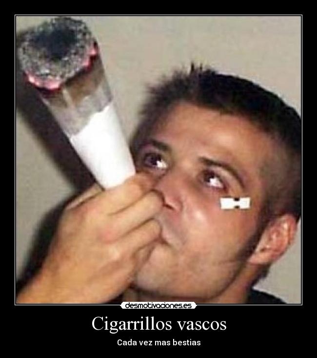 Cigarrillos vascos - Cada vez mas bestias