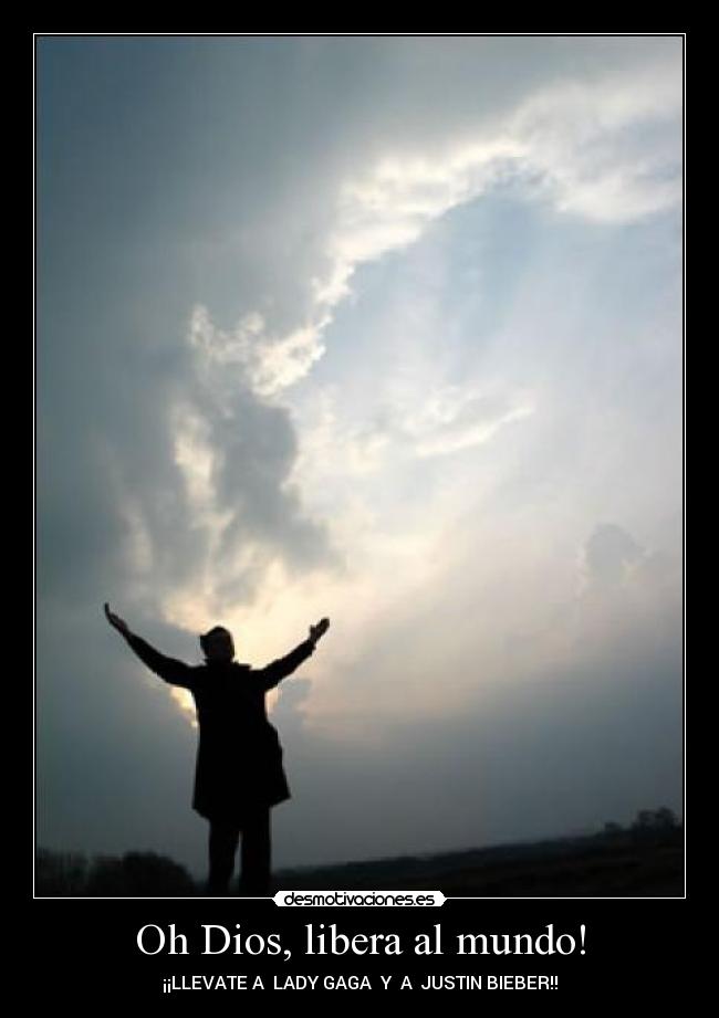 Oh Dios, libera al mundo! - 