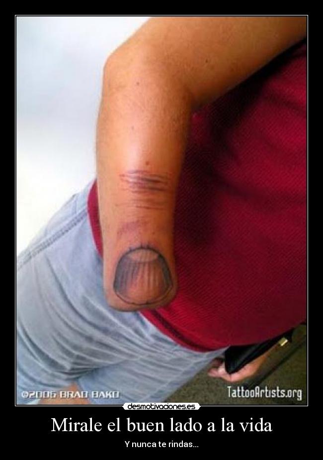 Mirale el buen lado a la vida - Y nunca te rindas...