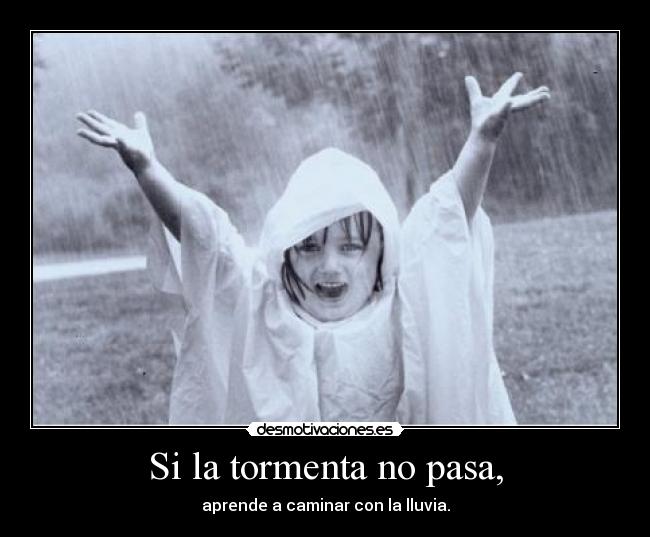Si la tormenta no pasa, -