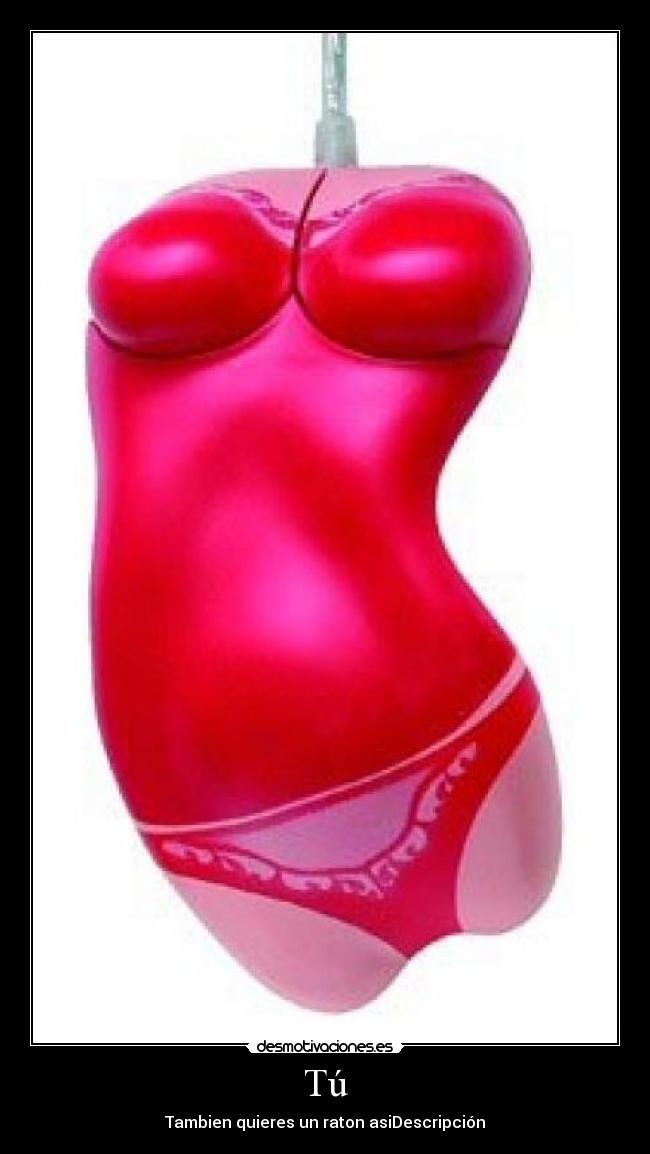 Tú - Tambien quieres un raton asiDescripción