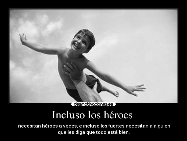Incluso los héroes -