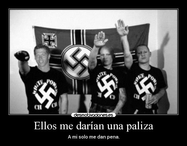 Ellos me darían una paliza - 