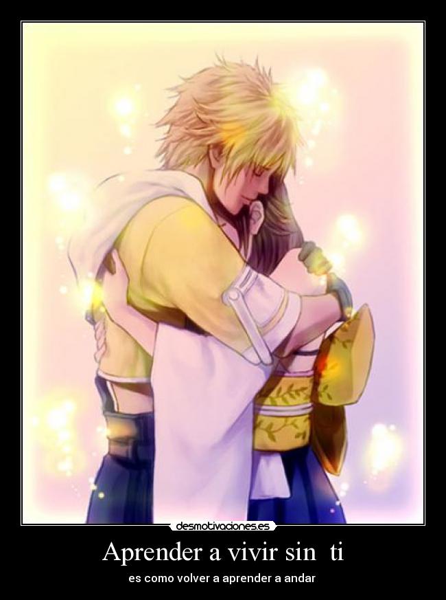 Aprender a vivir sin ti - es como volver a aprender a andar