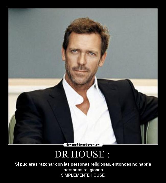 DR HOUSE :  - 