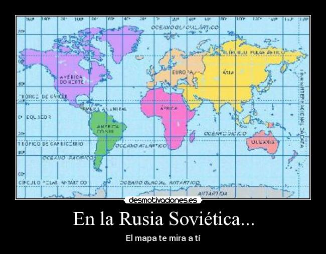 En la Rusia Soviética... - El mapa te mira a tí