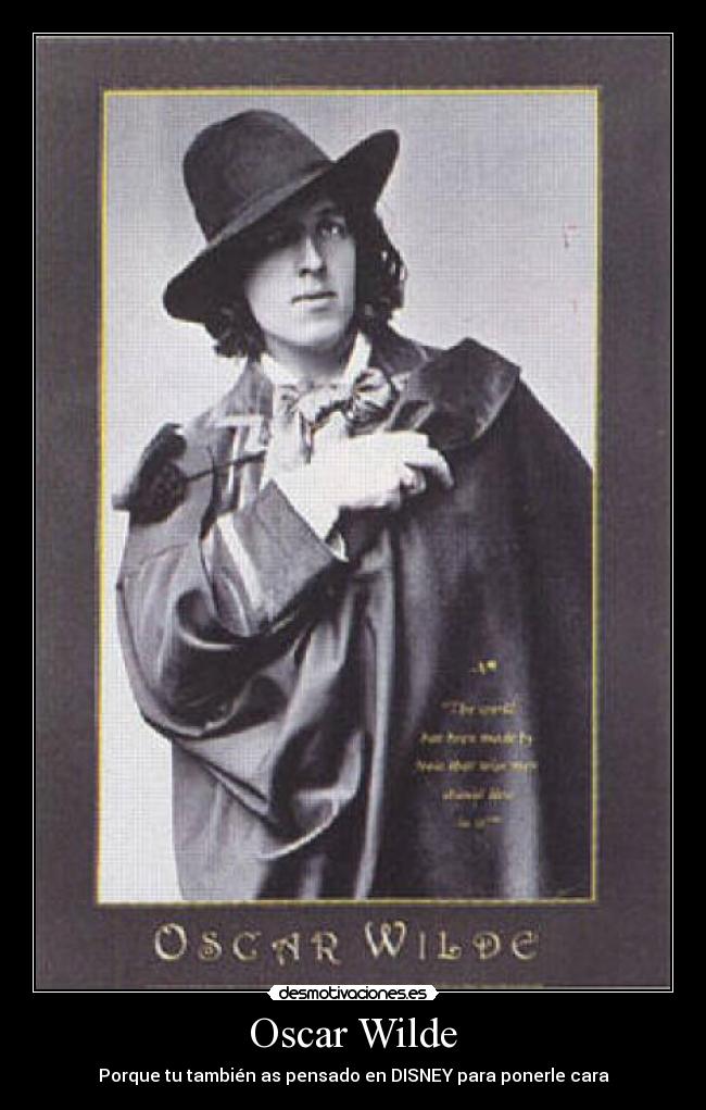 Oscar Wilde - Porque tu también as pensado en DISNEY para ponerle cara