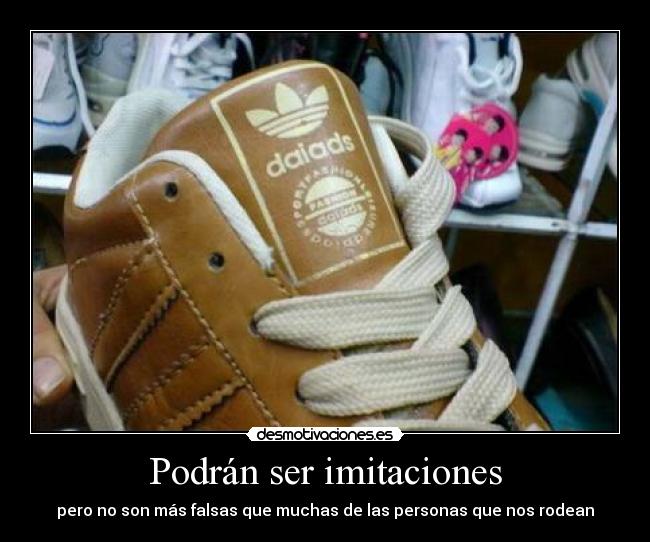Podrán ser imitaciones -