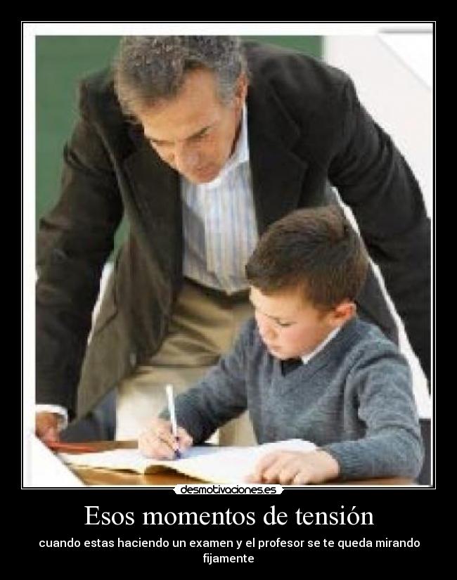 Esos momentos de tensión -