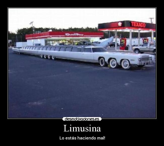 Limusina - Lo estás haciendo mal!