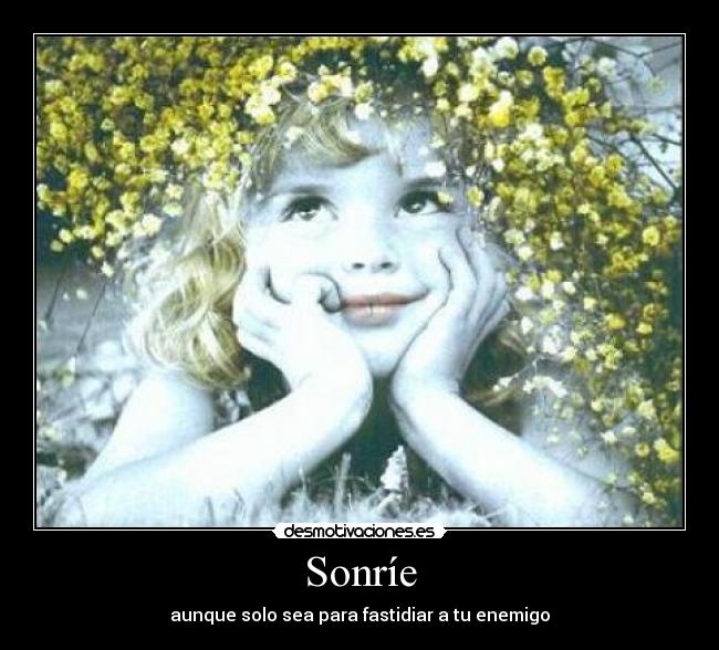 Sonríe - aunque solo sea para fastidiar a tu enemigo