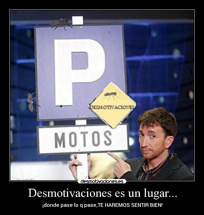 Desmotivaciones es un lugar... - 