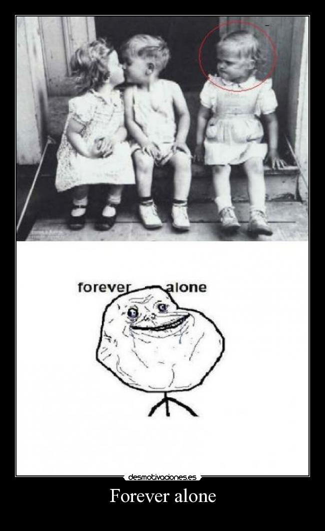 Forever alone - 