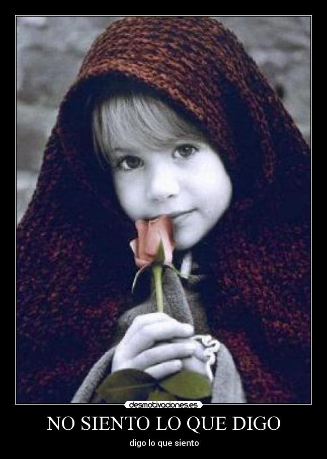 NO SIENTO LO QUE DIGO - digo lo que siento