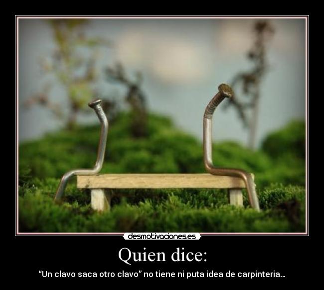 Quien dice: -