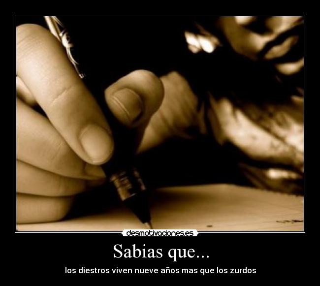 Sabias que... - los diestros viven nueve años mas que los zurdos