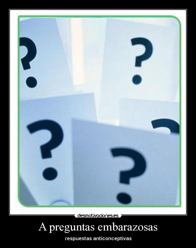 A preguntas embarazosas -