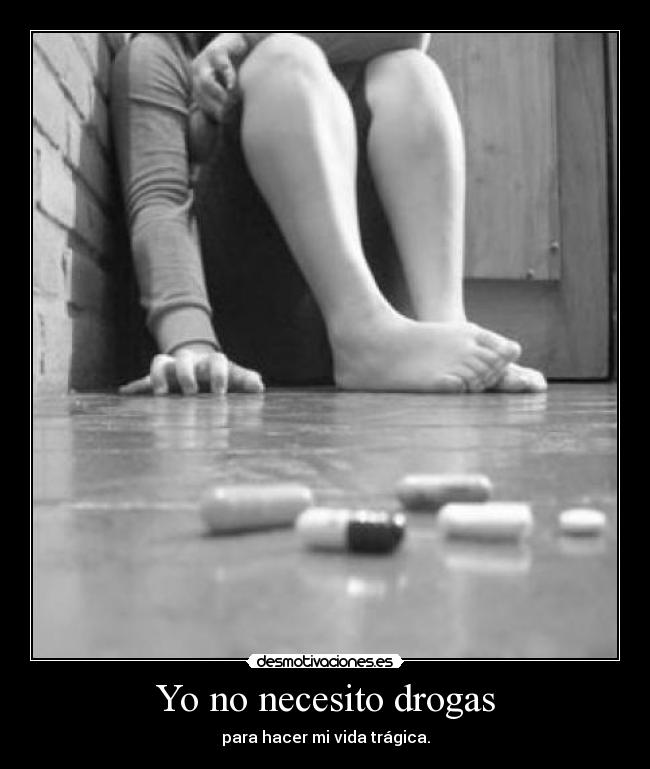 Yo no necesito drogas -