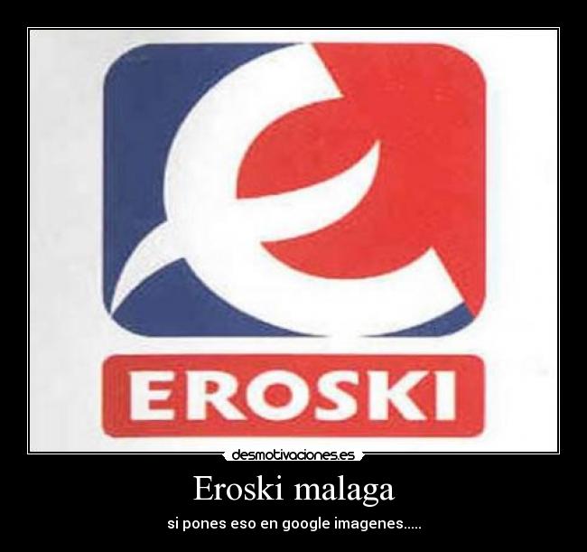 Eroski malaga -