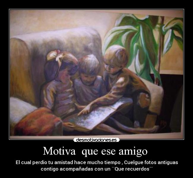 Motiva  que ese amigo  - 