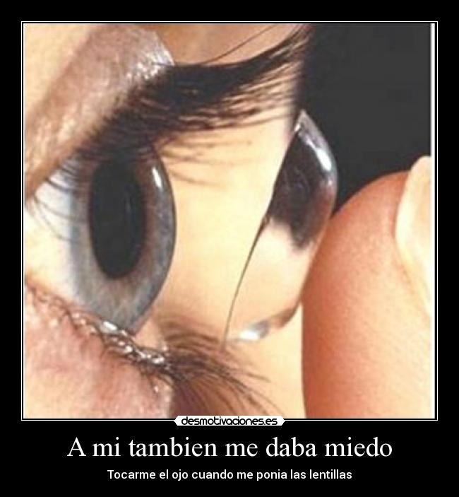 A mi tambien me daba miedo -