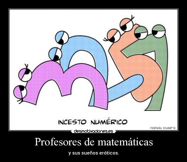 Profesores de matemáticas - y sus sueños eróticos.