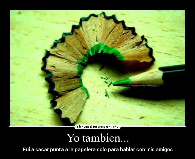 Yo tambien... -