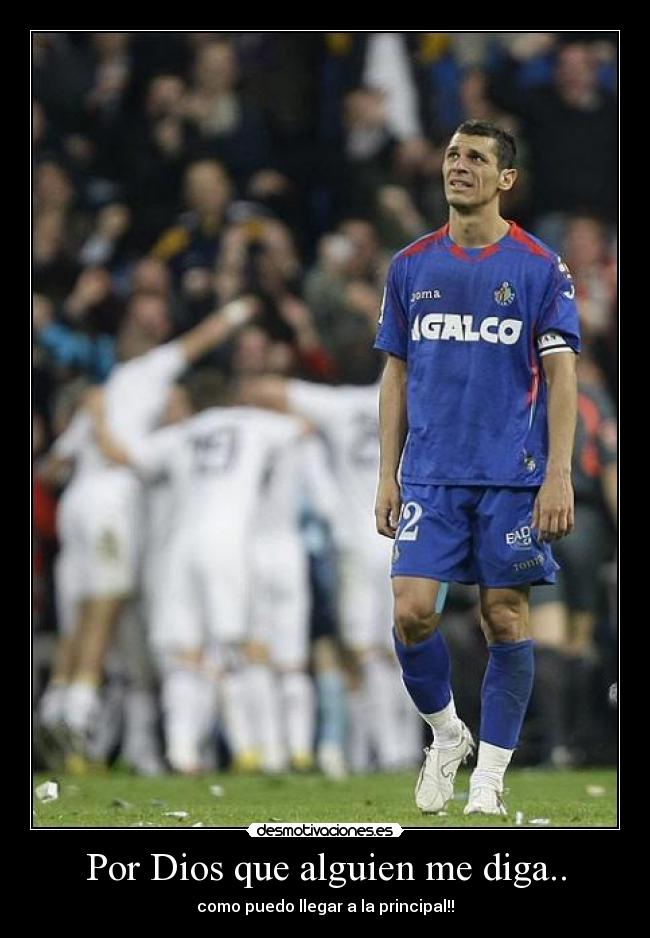 Por Dios que alguien me diga.. -