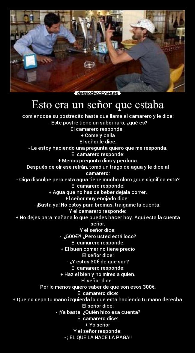 Esto era un señor que estaba -