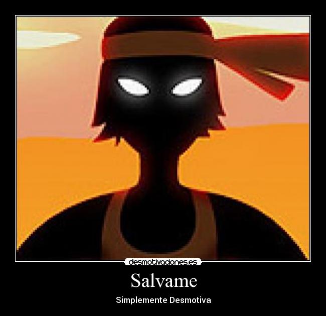 Salvame - Simplemente Desmotiva