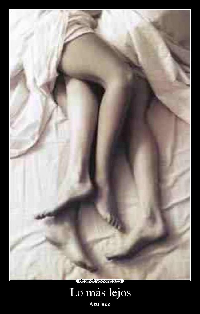 Lo más lejos - A tu lado