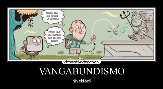 VANGABUNDISMO - Nivel:fácil