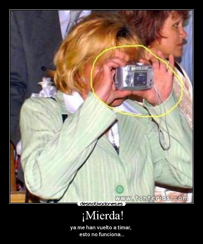 ¡Mierda! -