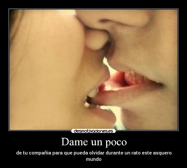 Dame un poco -