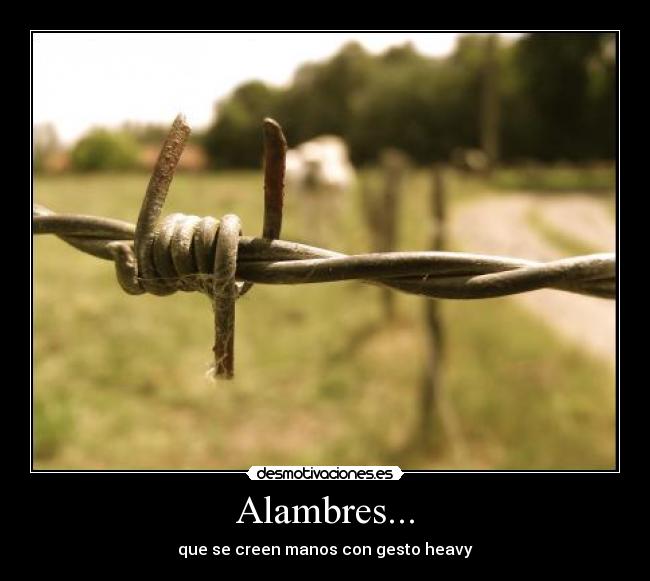 Alambres... -