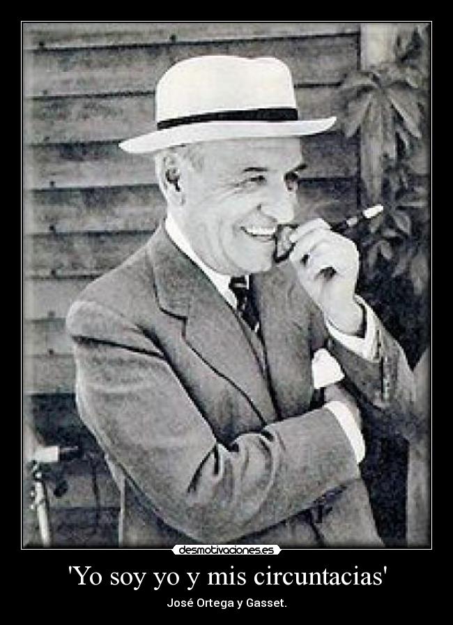 Yo soy yo y mis circuntacias -