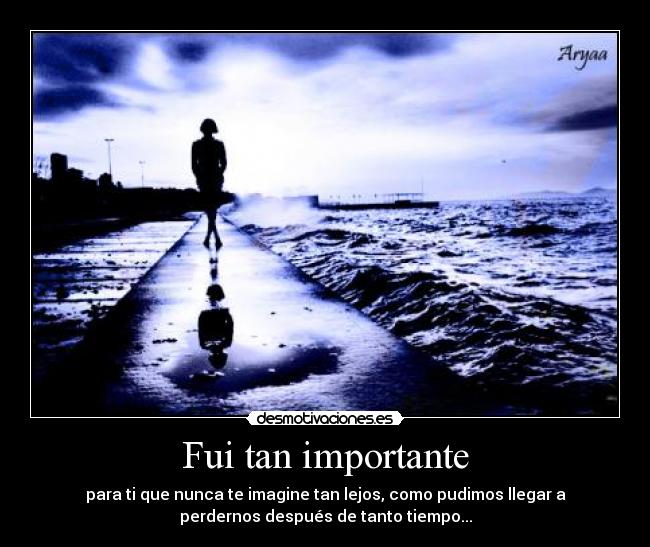 Fui tan importante -