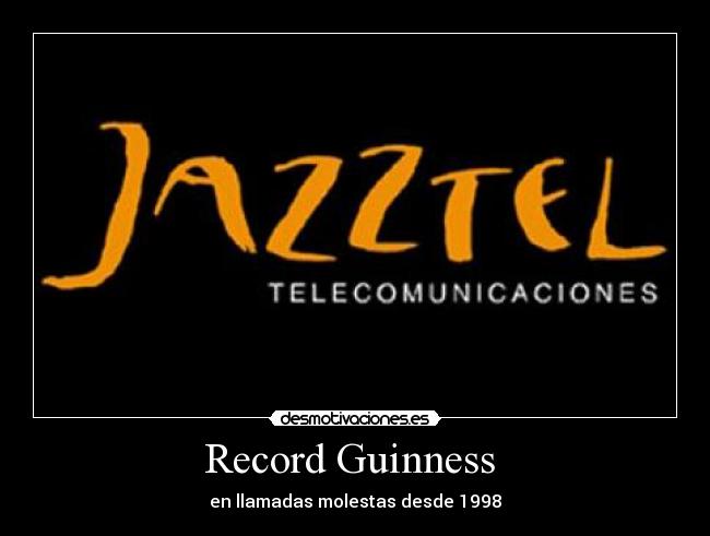 Record Guinness  - en llamadas molestas desde 1998