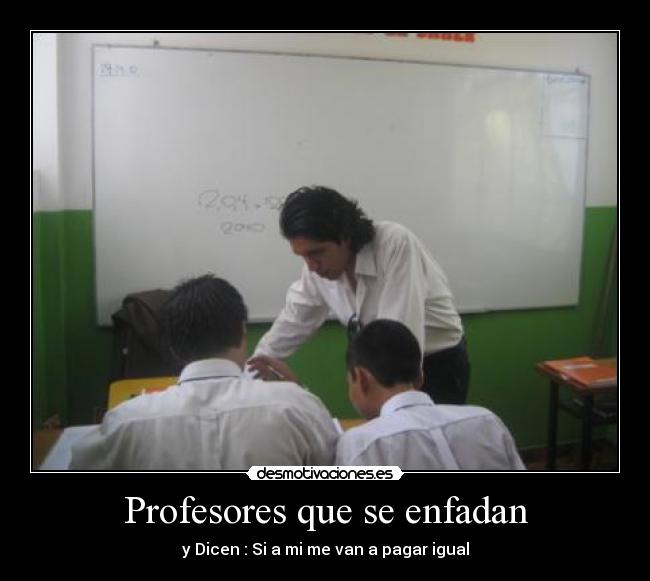 Profesores que se enfadan -