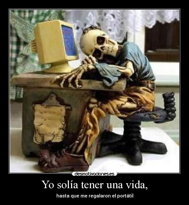 Yo solía tener una vida, -