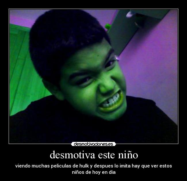 desmotiva este niño - 