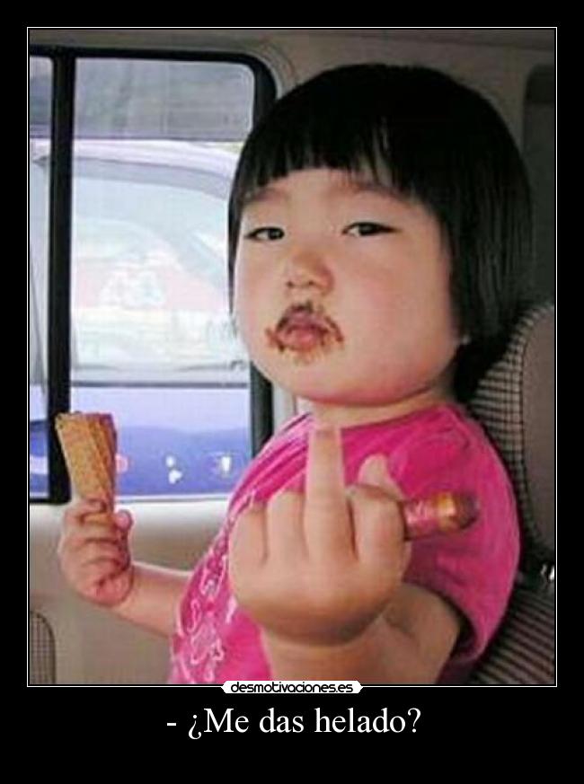 - ¿Me das helado? - 
