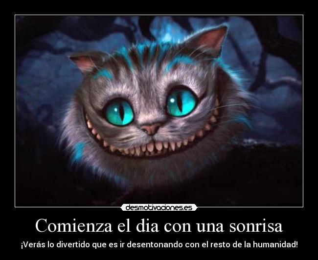 Comienza el dia con una sonrisa - ¡Verás lo divertido que es ir desentonando con el resto de la humanidad!