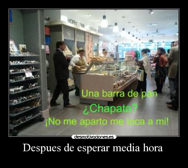 Despues de esperar media hora  - 