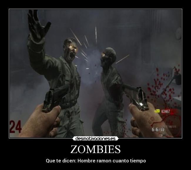 ZOMBIES - Que te dicen: Hombre ramon cuanto tiempo