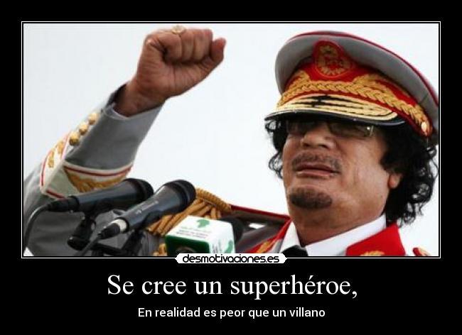 Se cree un superhéroe, - En realidad es peor que un villano