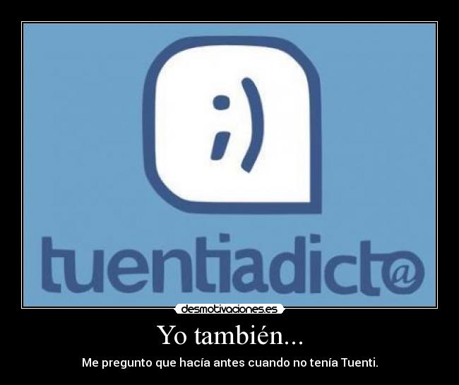Yo también... -