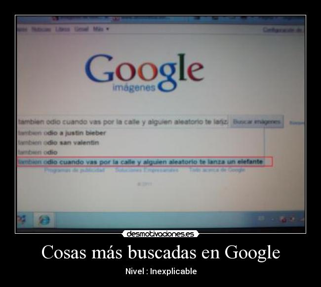 Cosas más buscadas en Google - Nivel : Inexplicable